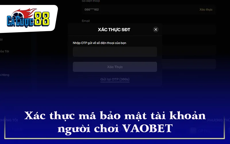 Xác thực mã bảo mật tài khoản người chơi VAOBET